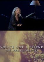 Watch You\'ve Got a Friend: The Carole King Story Zmovie