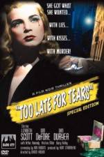 Watch Too Late for Tears Zmovie