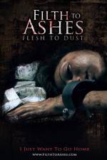 Watch Filth to Ashes Flesh to Dust Zmovie