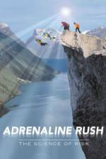 Watch Adrenaline Rush The Science of Risk Zmovie