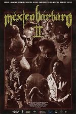 Watch Mexico Barbaro 2 Zmovie