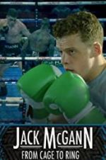 Watch Jack McGann: From Cage to Ring Zmovie