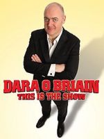 Watch Dara O Briain: This Is the Show Zmovie