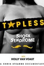 Watch Topless Shock Syndrome: The Documentary Zmovie