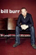 Watch Bill Burr You People Are All the Same Zmovie