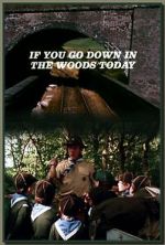 Watch If You Go Down in the Woods Today Zmovie