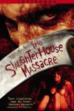 Watch The Slaughterhouse Massacre Zmovie
