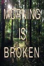 Watch Morning is Broken Zmovie