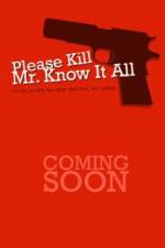 Watch Please Kill Mr Know It All Zmovie