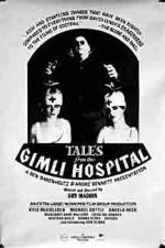 Watch Tales from the Gimli Hospital Zmovie