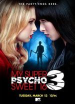 Watch My Super Psycho Sweet 16: Part 3 Zmovie