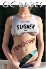 Watch O.C. Babes and the Slasher of Zombietown Zmovie