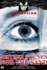 Watch Neither the Sea Nor the Sand Zmovie
