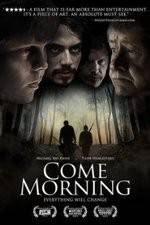 Watch Come Morning Zmovie