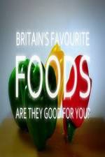 Watch Britain's Favourite Foods - Are They Good for You? Zmovie