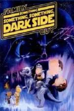 Watch Family Guy Presents: Something Something Something Dark Side Zmovie