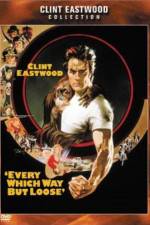 Watch Every Which Way But Loose Zmovie