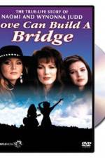 Watch Naomi & Wynonna Love Can Build a Bridge Zmovie