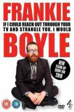 Watch Frankie Boyle Live 2: If I Could Reach Out Through Your TV and Strangle You I Would Zmovie