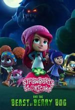 Watch Strawberry Shortcake and the Beast of Berry Bog Zmovie