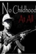 Watch No Childhood at All Zmovie