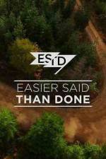 Watch Easier Said Than Done Zmovie