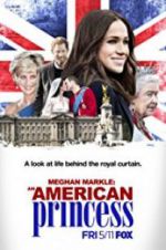 Watch Meghan Markle: An American Princess Zmovie