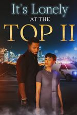 Watch It\'s Lonely at the Top II Zmovie