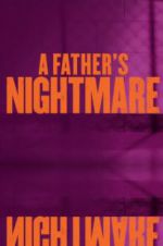 Watch A Father\'s Nightmare Zmovie