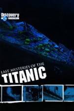 Watch Last Mysteries of the Titanic Zmovie