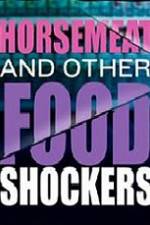 Watch Horsemeat And Other Food Shockers Zmovie