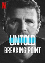 Watch Untold: Breaking Point Zmovie