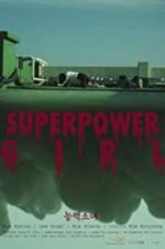 Watch Superpower Girl Zmovie