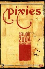 Watch The Pixies Sell Out: 2004 Reunion Tour Zmovie