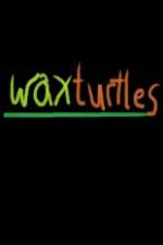 Watch Wax Turtles Zmovie