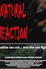 Watch Natural Reaction Zmovie