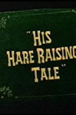 Watch His Hare Raising Tale Zmovie