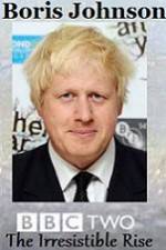 Watch Boris Johnson The Irresistible Rise Zmovie