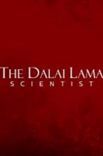 Watch The Dalai Lama: Scientist Zmovie