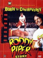 Watch Born to Controversy: The Roddy Piper Story Zmovie