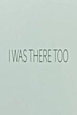 Watch I Was There Too Zmovie