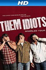 Watch Them Idiots Whirled Tour Zmovie