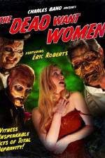 Watch The Dead Want Women Zmovie