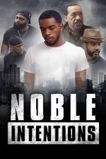 Watch Noble Intentions Zmovie