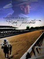 Watch Secretariat's Jockey: Ron Turcotte Zmovie