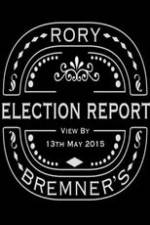 Watch Rory Bremner's Election Report Zmovie