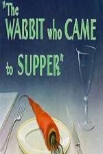 Watch The Wabbit Who Came to Supper Zmovie