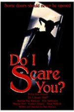 Watch Do I Scare You? Zmovie