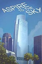 Watch Aspire to the Sky: The Wilshire Grand Story Zmovie