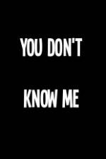 Watch You Don't Know Me Zmovie